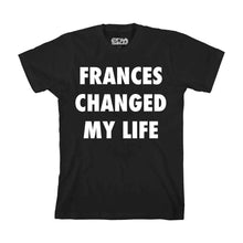Load image into Gallery viewer, Frances Changed My Life Tee
